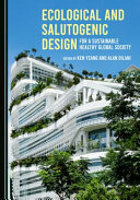 Ecological and salutogenic design for a sustainable healthy global society /