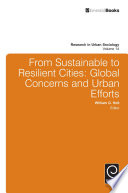 From sustainable to resilient cities : global concerns and urban efforts /