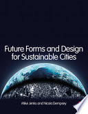 Future forms and design for sustainable cities /