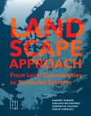 Landscape approach : from local communities to territorial systems /