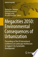 Megacities 2050 : environmental consequences of urbanization : proceedings of the VI International Conference on Landscape Architecture to Support City Sustainable Development /