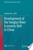 Development of the Yangtze River Economic Belt in China /