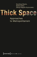 Thick space : approaches to metropolitanism /