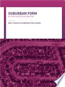 Suburban form : an international perspective /