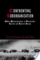 Confronting suburbanization : urban decentralization in postsocialist Central and Eastern Europe /
