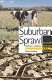 Suburban sprawl : culture, theory, and politics /
