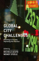 Global city challenges : debating a concept, improving the practice /