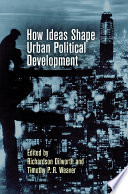 How ideas shape urban political development /