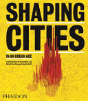 Shaping cities in an urban age /