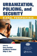 Urbanization, policing, and security : global perspectives /