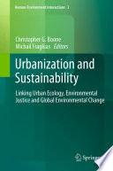 Urbanization and sustainability : linking urban ecology, environmental justice and global environmental change /
