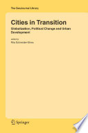 Cities in transition : globalization, political change and urban development /