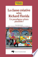 La classe creative selon Richard Florida : un paradigme urbain plausible? /