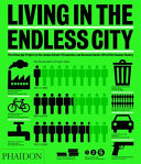 Living in the endless city : the Urban Age project by the London School of Economics and Deutsche Bank's Alfred Herrhausen Society /