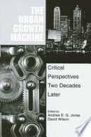 The urban growth machine : critical perspectives two decades later /