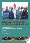 Views on migration in sub-saharan Africa : proceedings of an African Migration Alliance workshop /
