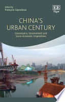 China's urban century : governance, environment and socio-economic imperatives /