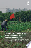 Urban China's rural fringe : actors, dimensions and management challenges /