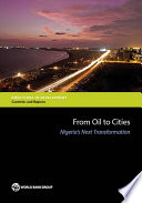From oil to cities : Nigeria's next transformation.