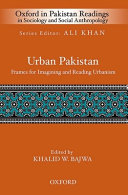 Urban Pakistan : frames for imagining and reading urbanism /