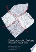 Democracy and delivery : urban policy in South Africa /