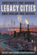 Legacy cities : continuity and change amid decline and revival /