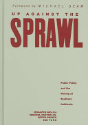 Up against the sprawl : public policy and the making of Southern California /