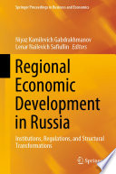 Regional Economic Development in Russia : Institutions, Regulations, and Structural Transformations /