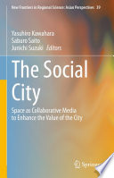 The Social City : Space as Collaborative Media to Enhance the Value of the City /