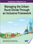 Handbook of research on managing the urban-rural divide through an inclusive framework /