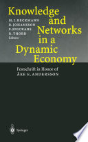 Knowledge and networks in a dynamic economy : festschrift in honor of Åke E. Andersson /