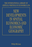 New developments in spatial economics and economic geography /