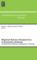 Regional science perspectives in economic analysis : a festschrift in memory of Benjamin H. Stevens /