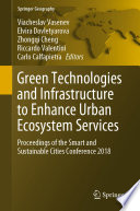 Green Technologies and Infrastructure to Enhance Urban Ecosystem Services : Proceedings of the Smart and Sustainable Cities Conference 2018 /