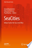 SeaCities : Urban Tactics for Sea-Level Rise /