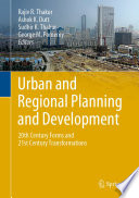 Urban and Regional Planning and Development : 20th Century Forms and 21st Century Transformations /