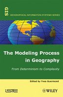 The modeling process in geography : from determinism to complexity /