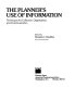 The Planner's use of information : techniques for collection, organization, and communication /