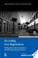 De-coding new regionalism : shifting socio-political contexts in Central Europe and Latin America /