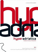 Hyper Adriatica : OP_2 : public works and the Adriatic city : guidelines for the qualification of urban and territorial projects, PRIN 2006/2008 /