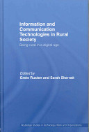 Information and communication technologies in rural society : being rural in a digital age /