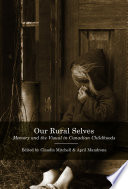 Our rural selves : memory and the visual in Canadian childhoods /