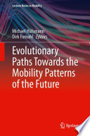 Evolutionary paths towards the mobility patterns of the future /