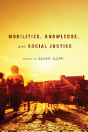 Mobilities, knowledge, and social justice /