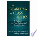 The breakdown of class politics : a debate on post-industrial stratification /