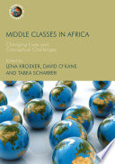 Middle classes in Africa : changing lives and conceptual challenges /