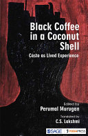Black coffee in a coconut shell : caste as lived experience /