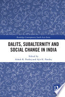 Dalits, subalternity and social change in India /