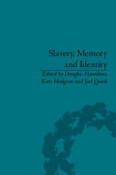 Slavery, memory and identity : national representations and global legacies /