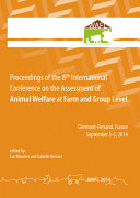 Proceedings of the 6th International Conference on the Assessment of Animal Welfare at Farm and Group Level : WAFL 2014 : Clermont-Ferrand, France, September 3-5, 2014 /